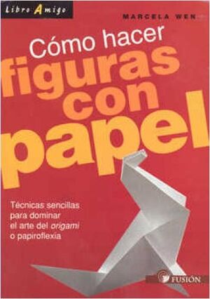 COMO HACER FIGURAS CON PAPEL