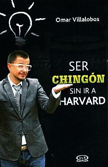 SER CHINGON SIN IR A HARVARD