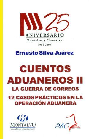 CUENTOS ADUANEROS  II - LA GUERRA DE LOS CORREOS. 12 CASOS PRÁCTICOS EN LA OPERACIÓN ADUANERA