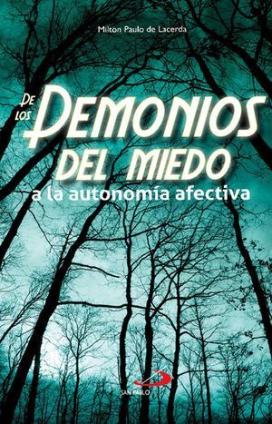DE LOS DEMONIOS DEL MIEDO A LA AUTONOMÍA AFECTIVA