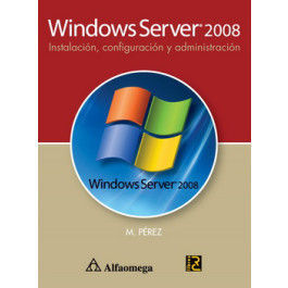 WINDOWS SERVER 2008 - INSTALACIÓN, CONFIGURACIÓN Y ADMINISTRACIÓN