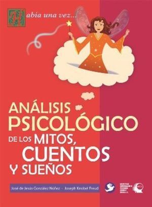ANALISIS PSICOLOGICO DE LOS MITOS CUENTOS Y SUEÑOS
