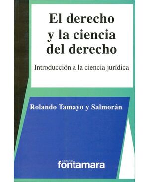 DERECHO Y LA CIENCIA DEL DERECHO, EL. INTRODUCCIÓN A LA CIENCIA JURÍDICA