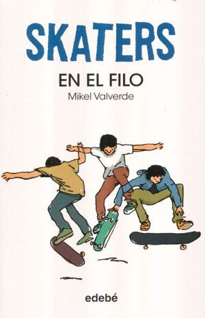 SKATERS, EN EL FILO