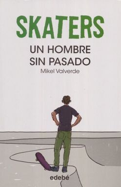 SKATERS, EL HOMBRE SIN PASADO