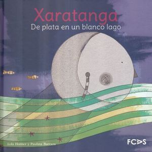 XARATANGA. DE PLATA EN UN BLANCO LAGO