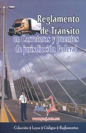 REGLAMENTO DE TRÁNSITO EN CARRETERAS Y PUENTES DE JURISDICCIÓN FEDERAL 2023