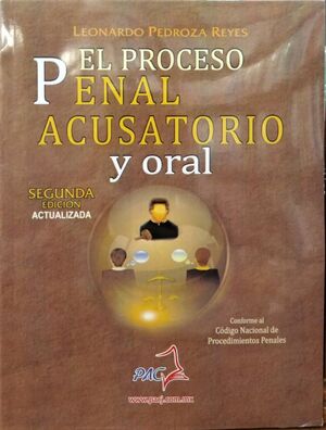 PROCESO PENAL ACUSATORIO Y ORAL, EL