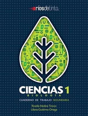 CIENCIAS 1 BIOLOGÍA CUADERNO DE TRABAJO