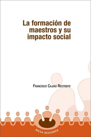 FORMACIÓN DE MAESTROS Y SU IMPACTO SOCIAL, LA