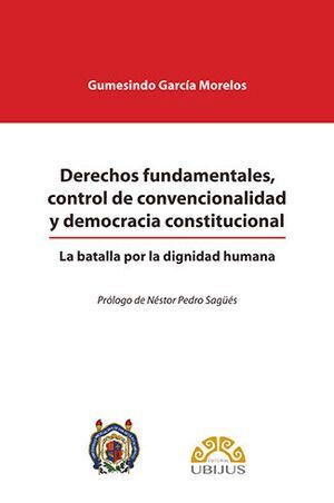 DERECHOS FUNDAMENTALES, CONTROL DE CONVENCIONALIDAD Y DEMOCRACIA CONSTITUCIONAL