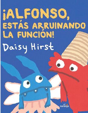 ¡ALFONSO, ESTAS ARRUINANDO LA FUNCIÓN!