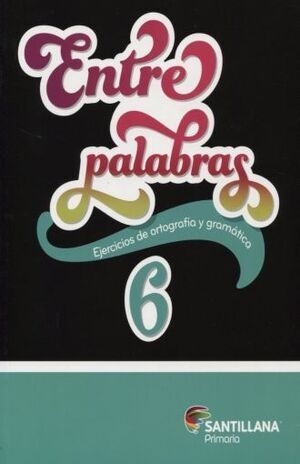 ENTRE PALABRAS 6 PRIMARIA