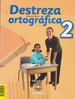 DESTREZA ORTOGRÁFICA 2 SECUNDARIA INTEGRAL