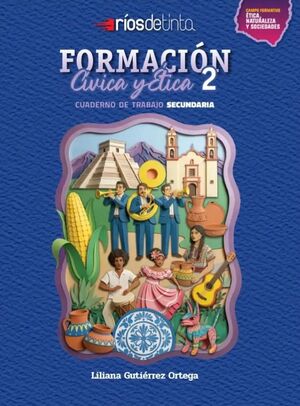 FORMACIÓN CÍVICA Y ÉTICA 2. CUADERNO DE TRABAJO