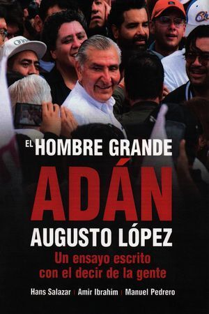 HOMBRE GRANDE, EL. ADÁN AUGUSTO LÓPEZ.