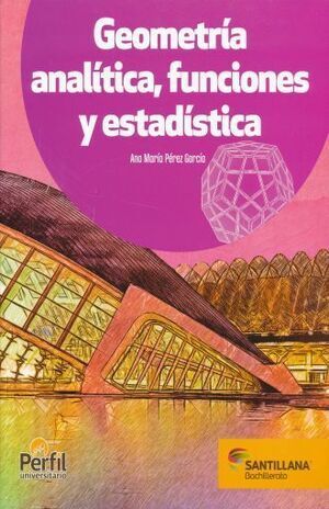 GEOMETRÍA ANALÍTICA, FUNCIONES Y ESTADÍSTICA