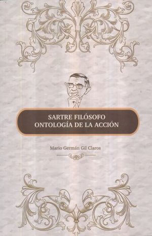 SARTRE, FILÓSOFO ONTOLOGÍA DE LA ACCIÓN