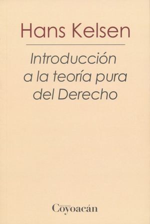 INTRODUCCION A LA TEORIA PURA DEL DERECHO