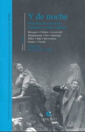 Y DE NOCHE. HISTORIAS DE ESPECTROS FANTASMAS Y OTRAS VISIONES