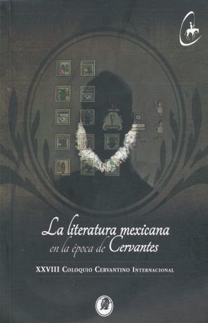 LITERATURA MEXICANA EN LA EPOCA DE CERVANTES, LA