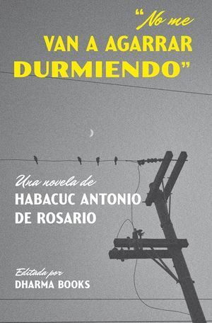 NO ME VAN A AGARRAR DURMIENDO
