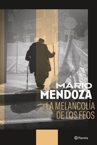 MELANCOLÍA DE LOS FEOS, LA
