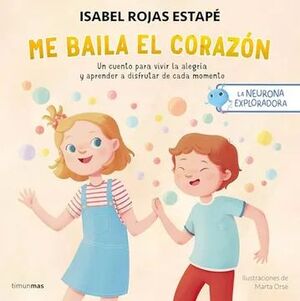 ME BAILA EL CORAZÓN. LA NEURONA EXPLORADORA