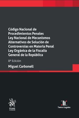 CÓDIGO NACIONAL DE PROCEDIMIENTOS PENALES 2024. LEY NACIONAL DE MECANISMOS ALTERNATIVOS DE SOLUCIÓN DE CONTROVERSIAS EN MATERIA PENAL