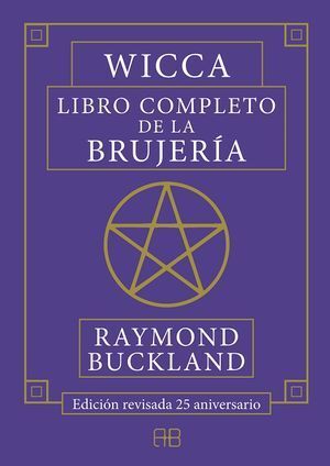 WICCA. LIBRO COMPLETO DE LA BRUJERÍA