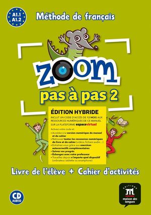 ZOOM PAS À PAS 2 LIVRE DE L'ÉLÈVE + CAHIER D'ACTIVITES HYBRIDE