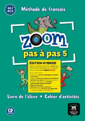 ZOOM PAS À PAS 5 LIVRE DE L'ÉLÈVE + CAHIER D'ACTIVITES HYBRIDE
