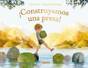 ¡CONSTRUYAMOS UNA PRESA!