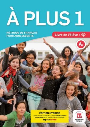 À PLUS 1 LIVRE DE L'ÉLÈVE HYBRIDE