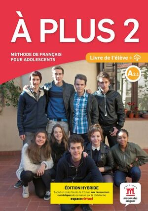 À PLUS 2 LIVRE DE L'ÉLÈVE HYBRIDE