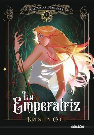EMPERATRIZ, LA. CRÓNICAS ARCANAS 1