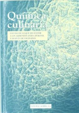 QUÍMICA CULINARIA: ESTUDIO DE LO QUE LES SUCEDE A LOS ALIMENTOS ANTES, DURANTE Y DESPUÉS DE COCINADOS