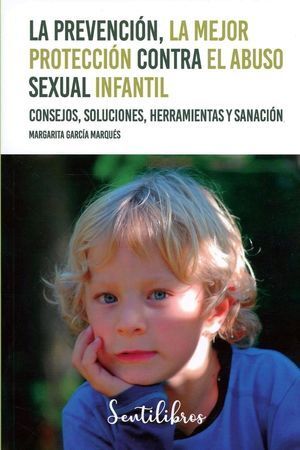 PREVENCIÓN, LA MEJOR PROTECCIÓN CONTRA EL ABUSO SEXUAL INFANTIL, LA