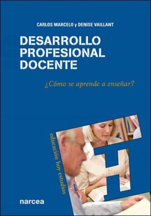 DESARROLLO PROFESIONAL DOCENTE: ¿COMO SE APRENDE A ENSEÑAR?