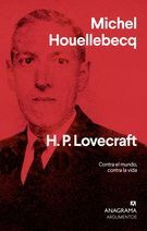 H.P. LOVECRAFT. CONTRA EL MUNDO, CONTRA LA VIDA