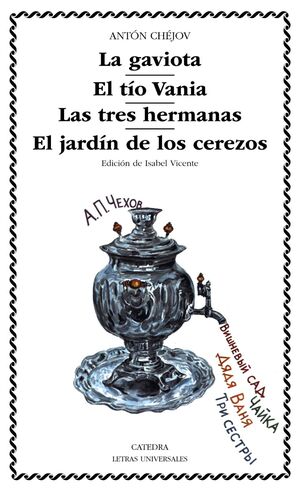 GAVIOTA, LA / EL TIO VANIA / LAS TRES HERMANAS / EL JARDIN DE LOS CEREZOS