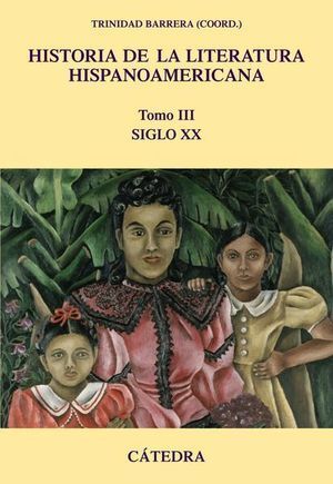HISTORIA DE LA LITERATURA HISPANOAMERICANA TOMO III SIGLO XX