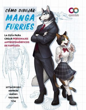 CÓMO DIBUJAR MANGA FURRIES. LA GUÍA PARA CREAR PERSONAJES ANTROPOMÓRFICOS DE FANTASÍA