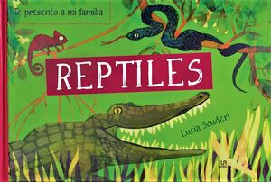 TE PRESENTO A MI FAMILIA: REPTILES