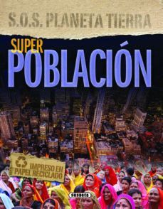 S.O.S. PLANETA TIERRA SUPER POBLACION