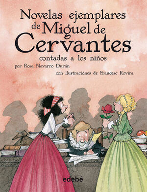 NOVELAS EJEMPLARES DE CERVANTES, LAS