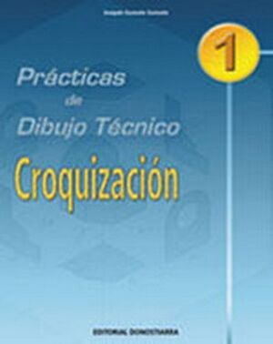 PRÁCTICAS DE DIBUJO TÉCNICO N 1. CROQUIZACIÓN