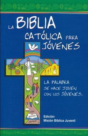 BIBLIA CATÓLICA PARA JÓVENES, LA