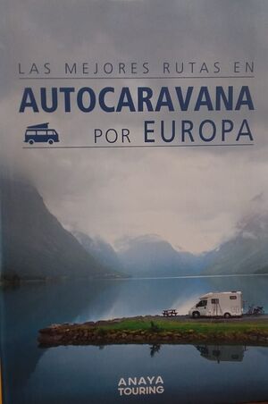 MEJORES RUTAS EN AUTOCARAVANA POR EUROPA, LAS