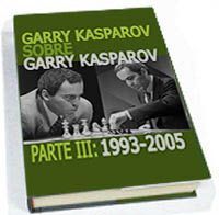 GARRY KASPAROV. PARTE III: 1993-2005